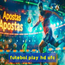 futebol play hd ufc